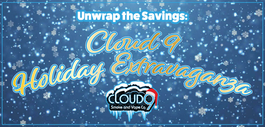 Unwrap the Savings: Cloud 9's Holiday Extravaganza! �� – CLOUD 9 SMOKE CO.