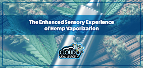 The Enhanced Sensory Experience of Hemp Vaporization