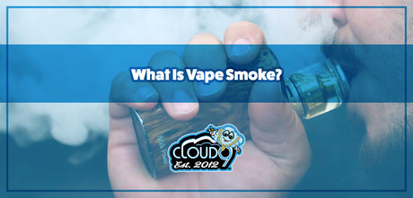 What Is Vape Smoke?