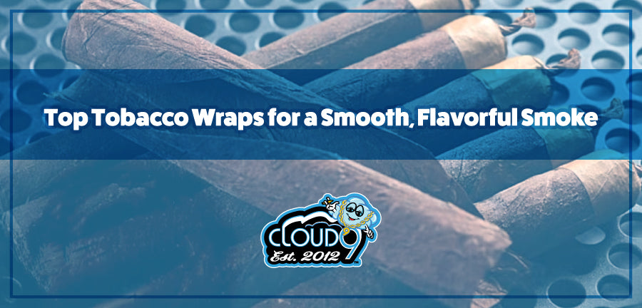 Top Tobacco Wraps for a Smooth, Flavorful Smoke